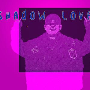 Shadow Love(Demo)