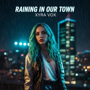 Raining In Our Town