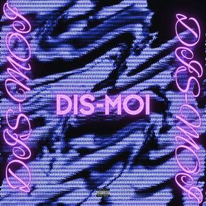 DIS-MOI