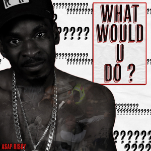 What Would U Do ?
