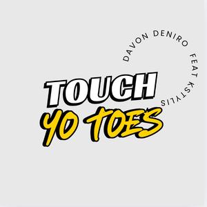Touch yo toes (feat. Kstylis)