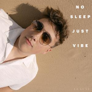 No Sleep Just Vibe (feat. Harrison Swash)