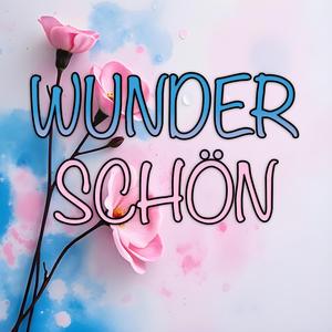 Wunderschön