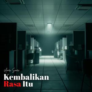 Kembalikan Rasa Itu
