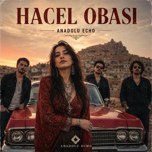 Hacel Obası'nı Engin Mi Sandın