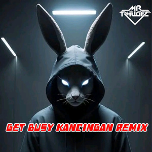 Get Busy (Pesta Kancingan)