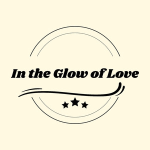 In the Glow of Love