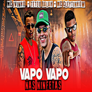 Vapo Vapo nas Ninfetas