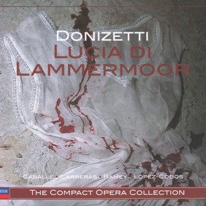 Lucia di Lammermoor / Act 3:"Fra poco a me ricovero"