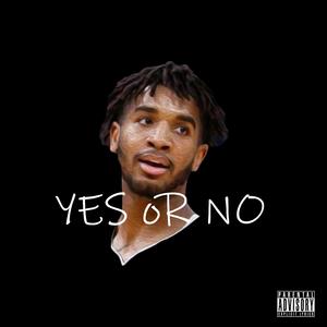 Yes or No (feat. 2kkhari)