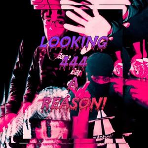 LOOKING444AREASON! (feat. ILYMARKIS)