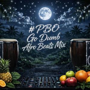 #PBO Go Dumb Afro - Beat Mix