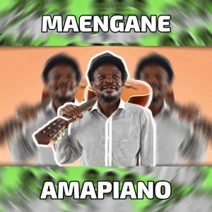 Maengane (AMAPIANO)