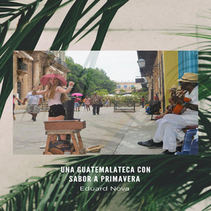 Una Guatemalteca Sabor a Primavera