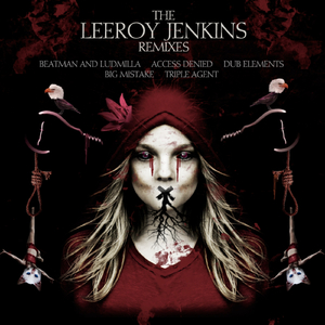 Leeroy Jenkins (Big Mistake Remix)