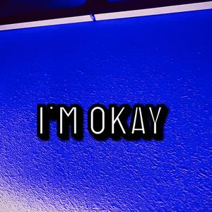 I'm Okay