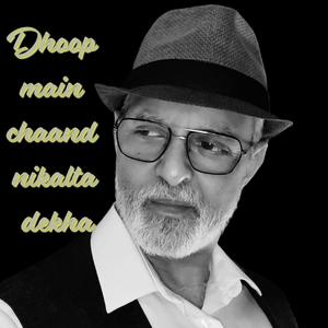 Dhoop main chaand nikalta dekha