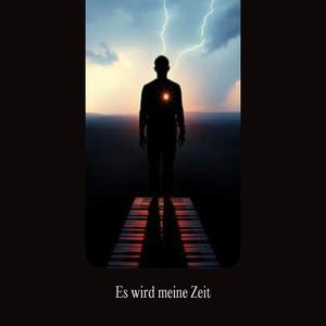 Es wird meine Zeit