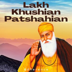 Lakh Khushian Patshahian (Shabad Gurbani)