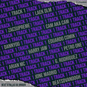 Track 1 (feat. Laek DLM, Zacsupreme, Harry Jaw, DannyOg, Petro'One DLM, Arian Mc, G.Rodriguez, Jone Madrid, Eduardo Comik & Beatsdvandogh)