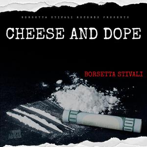 Cheese and Dope
