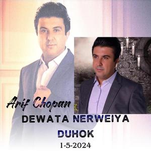 Arif Chopan 1-5-2024 Dewata Nerweiya Duhok