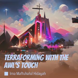 Terraforming with the Awl's Touch