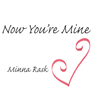 Now You're Mine