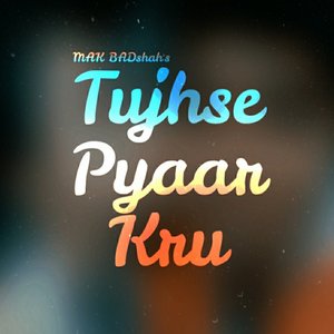 Tujhse Pyaar Kru