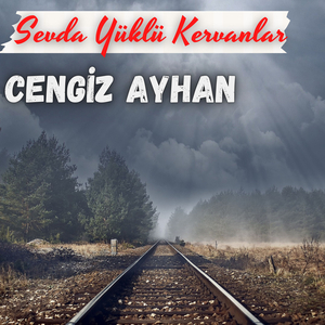 Sevda Yüklü Kervanlar