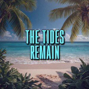 the tides remain