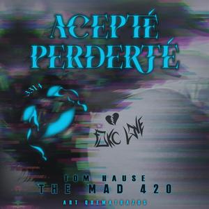 ACEPTE PERDERTE