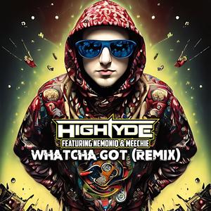 Whatcha Got (feat. Nemoniq & Meechie One) (Remix)