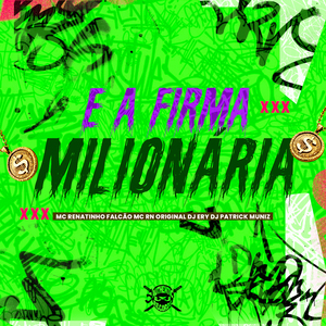 E a Firma Milionária