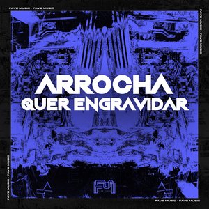 Arrocha Quer Engravidar