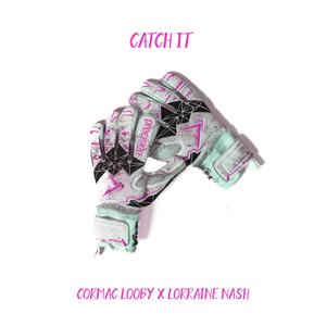 Catch It (feat. Lorraine Nash)