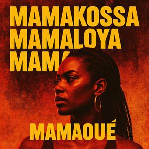 Mamakossa mamaloya Mamaoué