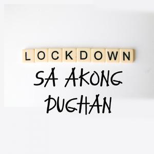Lockdown Sa Akong Dughan