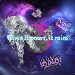 When it pours, it rains