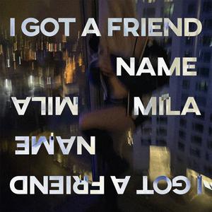 i got a friend name mila (hoodtrap)