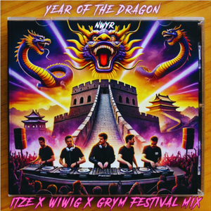 Year Of The Dragon (ITZE & WIWIG x GRYM Festival Mix)