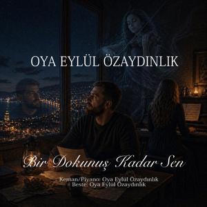 Bir Dokunuş Kadar Sen