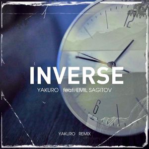 Inverse (feat. Emil Sagitov) [Yakuro Remix]