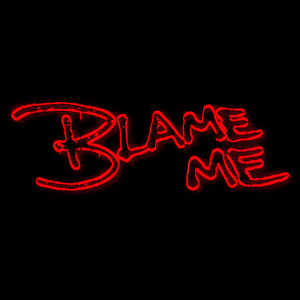 Blame Me