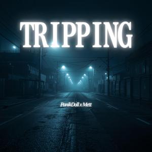 Tripping (feat. Mett)