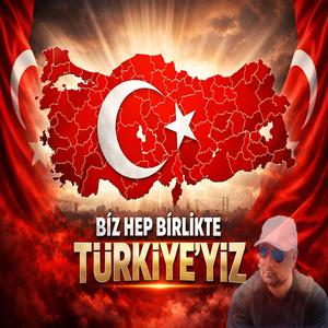 Biz Hep Birlikte Türkiye’yiz