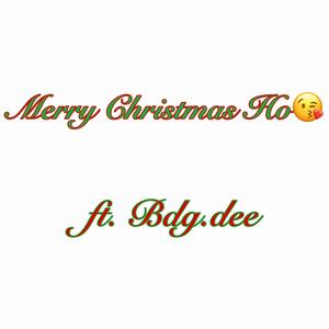 Merry Christmas Ho <3 (feat. Bdg.dee)