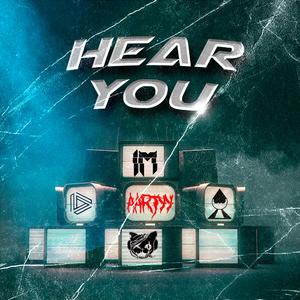 Hear You (feat. IMoore, THEION4, Deltha X & Jaskaroth)