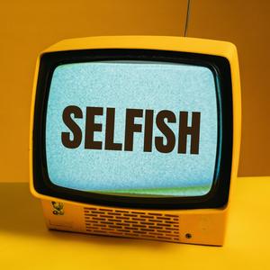 SELFISH