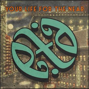 Your Life for the Near